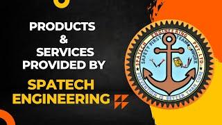 PRODUCTS AND SERVICES PROVIDED BY SPATECH ENGINEERING PVT. LTD.