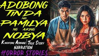 ADOBONG TINDA NG PAMILYA NG AKING NOBYA | Kwentong Aswang | True Story