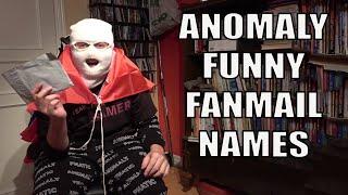 ANOMALY FANMAIL FUNNY NAMES COMPILATION (VERY FAT)