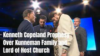 Kenneth Copeland Prophesy Over Kunneman Family And Lord of Host Church