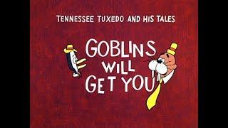 Goblins Will Get You — Tennessee Tuxedo & His Tales Ep.60