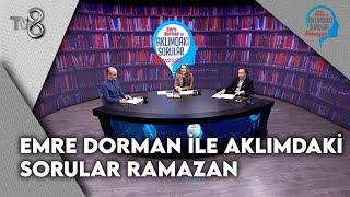 Emre Dorman ile Aklımdaki Sorular Ramazan | 8 Mart 2025 @TV8 ​