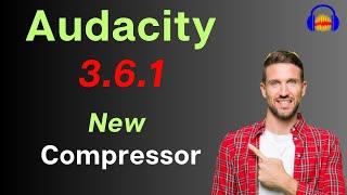 Audacity 3.6.1 has been released and Compressor got a total different look