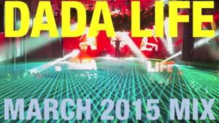 Dada Life - March 2015 Mix