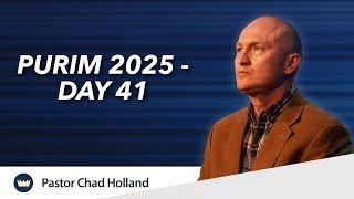 Purim 2025 - Day 41 | Message by Chad Holland