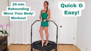 Quick & Easy 25-min Rebounding Workout ‘Move Your Body’ w/ I Jump Instead