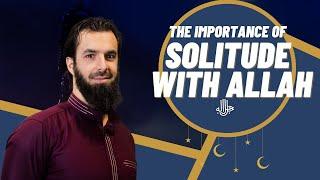 Solitude with Allah ﷻ | AICI