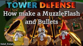 How make a MuzzleFlash and Bullets | GnomeCode Tower defence Addons | Roblox | №3