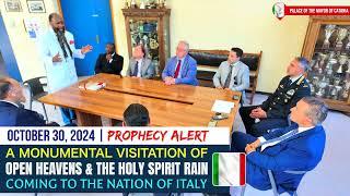 A MONUMENTAL VISITATION OF OPEN HEAVENS & THE HOLY SPIRIT RAIN COMING TO ITALY | OCTOBER 30, 2024