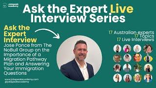 Ask the Expert with Jose Ponce, The No Bull Group on Migration Pathway Plans in Australia