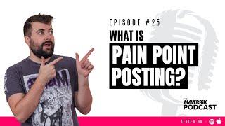 What Is Pain Point Posting? | The Maverrik Podcast