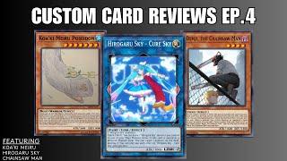 Reviewing YOUR Custom Cards! - Episode 4 - Koa'ki Meiru, Hirogaru Sky, Chainsaw Man