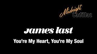 JAMES LAST You're My Heart, You're My Soul