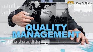 Quality Management - Module 1 | Meaning, Tools, Theories, Principles, Stages | EasyShiksha TV