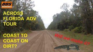 DDS ACROSS FLORIDA ADVENTURE RIDE ON DIRT - CAN WE MAKE IT