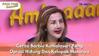 Cerita Barbie Kumalasari Yang Oprasi Hidung Dan Kelopak Matanya - PAGI PAGI AMBYAR (1/11/24) P1