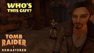 Who's THIS GUY? | Tomb Raider St Francis Folly Remastered