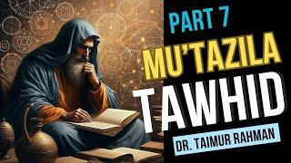 Mu'tazila 7 - Origins of the Mu'tazila Conception of Tawhid