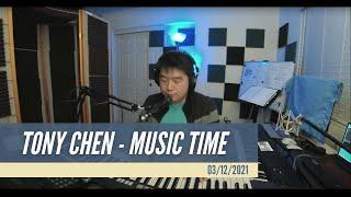 Tony Chen Music Time 03/12/21