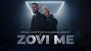 DENIAL AHMETOVIC x SLADJANA MANDIC - ZOVI ME (OFFICIAL VIDEO)