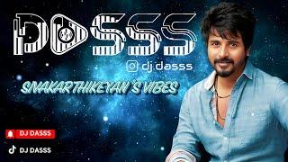 DJ Dasss | Club Mix | Sivakarthikeyan's Vibes