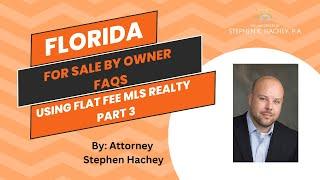 Florida For Sale By Owner FAQs:  Using Flat Fee MLS Realty| Part 3