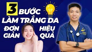 Bí quyết làm trắng da - 3 bước đơn giản cho làn da luôn rạng rỡ | Dr Ngọc