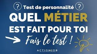 POUR QUEL MÉTIER SUIS JE FAIT ? TEST DE PERSONNALITÉ #1