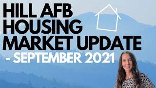 HILL AFB HOUSING MARKET UPDATE - SEPTEMBER 2021