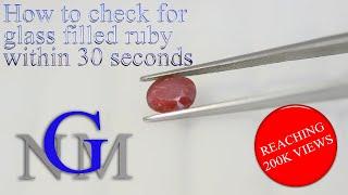 How to check for glass filled ruby within 30 seconds?