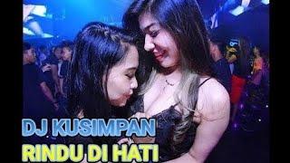 DJ Kusimpan Rindu Di Hati (Remix Slow Full Bass 2019)