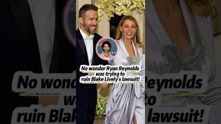 No wonder Ryan Reynolds was trying to ruin Blake Lively’s lawsuit!