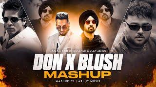 Diljit Dosanjh | DON x BLUSH (MASHUP) -Shah Rukh Khan |Jazzy B | Deep Jandu