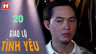 Giao Lộ Tình yêu - Tập 20 | HTV Phim Tình Cảm Việt Nam