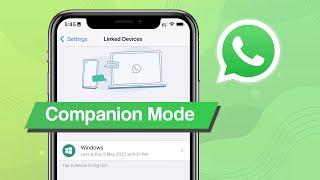 WhatsApp Companion Mode explained: Link multiple devices