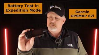 Garmin GPSMAP 67i Battery Test in Expedition Mode