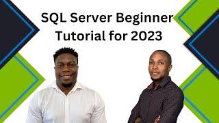 SQL  Server Beginner Tutorial for 2023