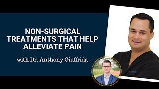 "Know What are the Non-surgical Treatments that Help Alleviate Pain" with Dr. Anthony Giuffrida