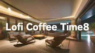 Refined Hotel Lobby Lofi: Relaxing Beats for Evening Relaxation| Lofi Coffee Time8