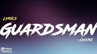 Chxpz - Guardsman (Lyrics) “Marksman/1BiggsDon Diss”