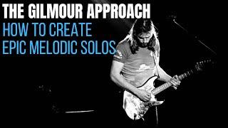 Solo Better On Guitar In 20 Minutes Or Less Using The Gilmour Approach - How To Create Melodic Solos