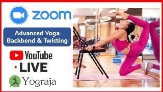 Advanced Backbend and Twisting Yoga Class | Live Zoom Online Yograja Class