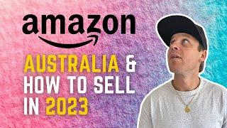 Amazon Australia & how to sell in 2023/2024 | Ep. 1 of Amazon Aus - The opportunity of a lifetime!