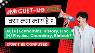 JMI Admission Through CUET-UG 2025 | List of Courses | Physics, Chemistry, Economics etc. ?? #jmi