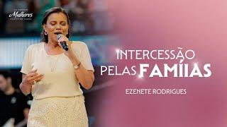 Intercessão pelas Famílias - Ezenete Rodrigues - Mulheres DT 2024 Lapidadas