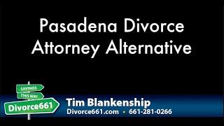 Pasadena Divorce Attorney Alternative | Pasadena Divorce Paralegal Service