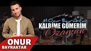 Onur Bayraktar - Kalbime Gömerim O Zaman (Cover)