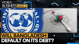 Bangladesh seeks $3 Billion IMF emergency aid | World Business Watch | WION