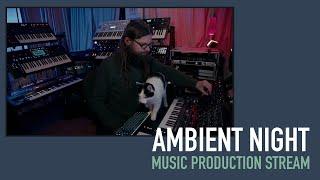 Ambient Night 17 - Arranging an Ambient track in one hour