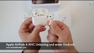 Apple AirPods 4 ANC Unboxing und erster Eindruck